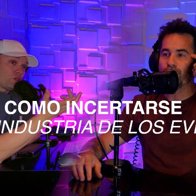 T01E13 - COMO INSERTARSE EN LA INDUSTRIA DE LOS EVENTOS T01E13 - COMO INSERTARSE EN LA INDUSTRIA DE LOS EVENTOS