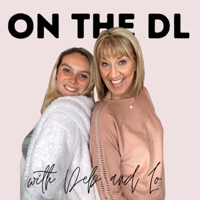 Pilot | On The DL with Deb and Lo