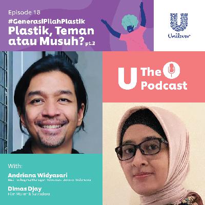 Episode 18: Plastik, Teman atau Musuh? (Part 2) Episode 18: Plastik, Teman atau Musuh? (Part 2)