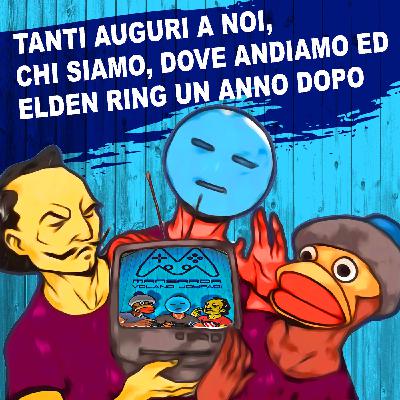 30: Tanti auguri a noi, chi siamo, dove andiamo ed Elden Ring un anno dopo