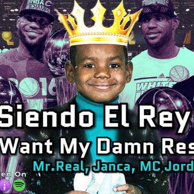 SIGO SIENDO EL REY. "I WANT MY DAMN RESPECT" - LeBron James