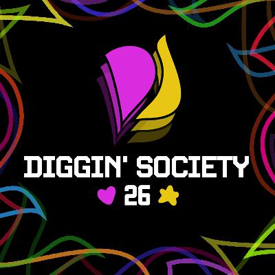 26: Diggin' Society