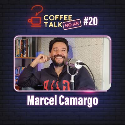 Coffee Talk [NO AR] #20 - Marcel Camargo