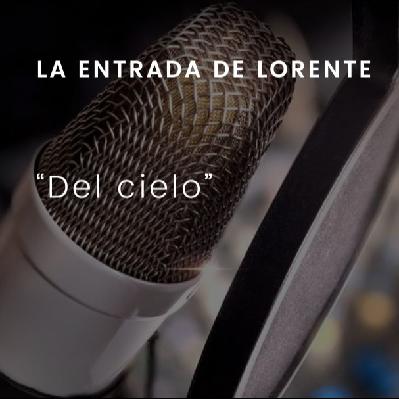 Del cielo: La entrada de Lorente Del cielo: La entrada de Lorente