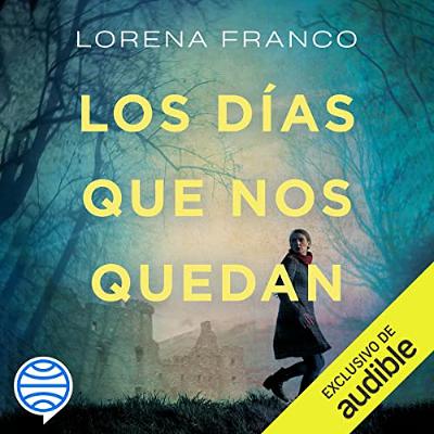 Los días que nos quedan (Audiolibro) | Prueba Gratis