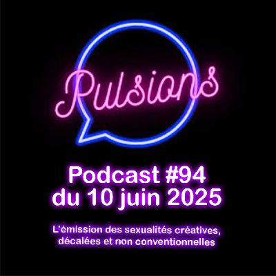 PULSIONS #94 - émission en PUBLIC PULSIONS #94 - émission en PUBLIC