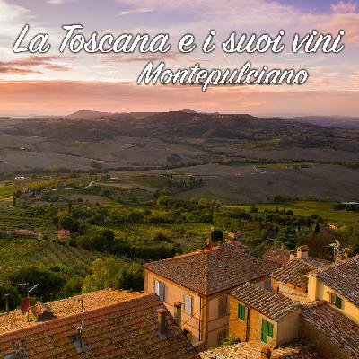009 - La toscana e i suoi vini cominciando da Montepulciano!
