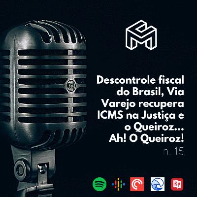 C&M Watch - Ep. 15 - Descontrole fiscal do Brasil, Via Varejo recupera ICMS na Justiça e o Queiroz... Ah! O Queiroz C&M Watch - Ep. 15 - Descontrole fiscal do Brasil, Via Varejo recupera ICMS na Justiça e o Queiroz... Ah! O Queiroz