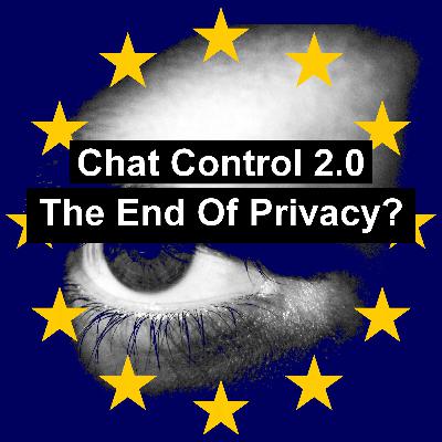 Ep4 - Chat Control Europe's Assault on Privacy and Democracy Ep4 - Chat Control Europe's Assault on Privacy and Democracy