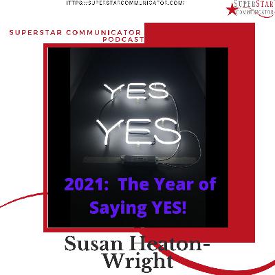 2021: The Year of Saying Yes 2021: The Year of Saying Yes