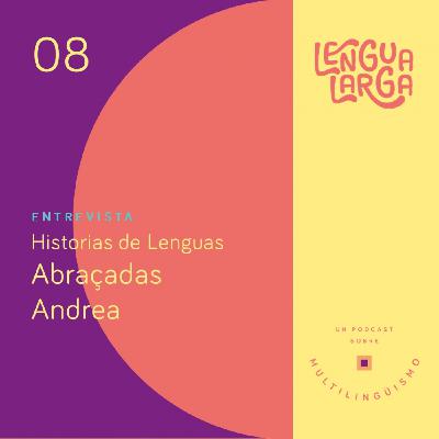 Episodio #8 Abraçadas: Andrea