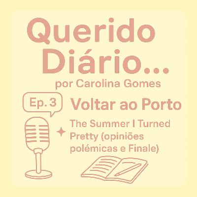 The Summer I Turned Pretty (opiniões polémicas e Finale) e Voltar ao Porto - Querido Diário #3 The Summer I Turned Pretty (opiniões polémicas e Finale) e Voltar ao Porto - Querido Diário #3