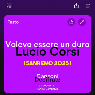 Ep. 05 Volevo essere un duro - Lucio Corsi (SANREMO 2025)