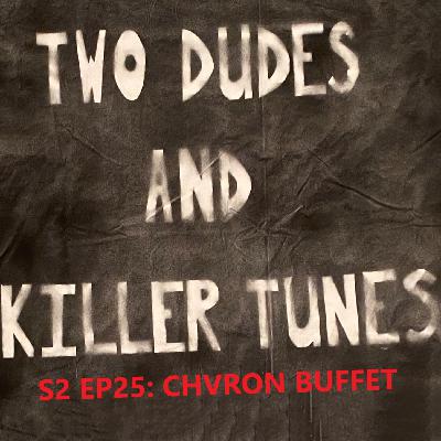 TDaKT: S2 EP25: Chvron Buffet