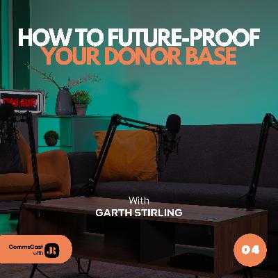 E4: How to future-proof your donor base with Garth Stirling E4: How to future-proof your donor base with Garth Stirling