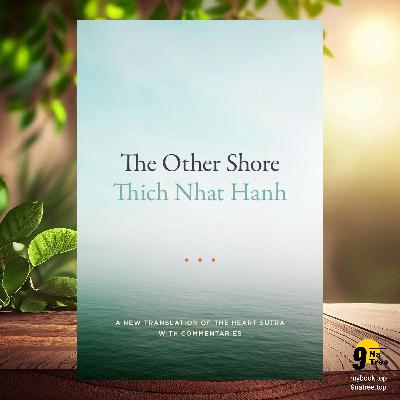 [Review] The Other Shore (Thich Nhat Hanh) Summarized