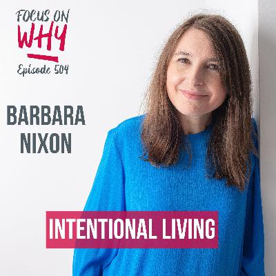 504 Intentional Living with Barbara Nixon