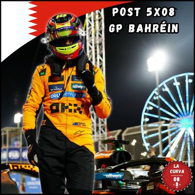5x08 Post GP de Bahréin I Piastri candidato a todo