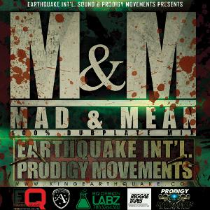 PRODIGY MOVEMENTS & EARTHQUAKE SOUND PRESENTS MAD & MEAN DUBPLATE MIX