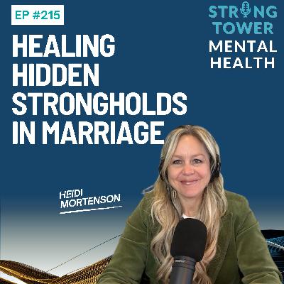 215. Healing Hidden Strongholds in Marriage 215. Healing Hidden Strongholds in Marriage