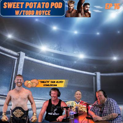 Sweet Potato Pod w/Todd Royce Ep 15: "Smile'N" Sam Alvey Sweet Potato Pod w/Todd Royce Ep 15: "Smile'N" Sam Alvey