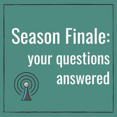 Season Finale: your questions answered