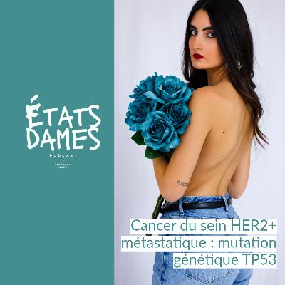 Au cœur d’un cancer du sein HER2+ métastatique : mutation génétique TP53 Au cœur d’un cancer du sein HER2+ métastatique : mutation génétique TP53