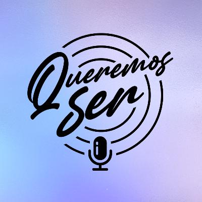 Piloto - Queremos Ser Podcast