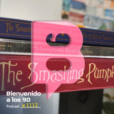 1112 - Me he vuelto a comprar el Mellon Collie And The Infinite Sadness 30 años después 1112 - Me he vuelto a comprar el Mellon Collie And The Infinite Sadness 30 años después