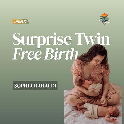Ep 75: Sophia Baraldi | Free Birthing a New Paradigm Ep 75: Sophia Baraldi | Free Birthing a New Paradigm