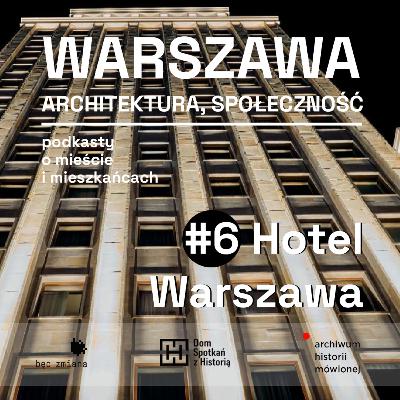 Warszawa. Architektura, społeczność | Hotel Warszawa