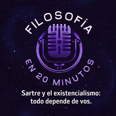 10. Sartre y el existencialismo: todo depende de vos.