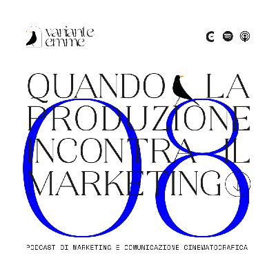 Episode 13: Quando la produzione incontra il marketing Episode 13: Quando la produzione incontra il marketing