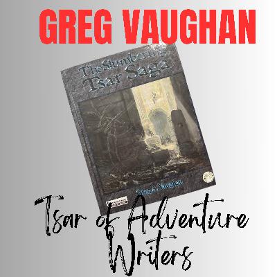 The Tsar of Adventure Writing - Greg A. Vaughan