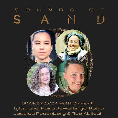 Block by Block, Heart by Heart: Dr. Lyla June, Kaira Jewel Lingo, Rabbi Jessica Rosenberg & Rae Abileah