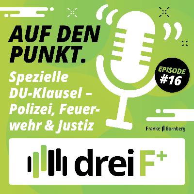 #16 Auf den Punkt - Spezielle DU-Klausel für Polizei-, Justizvollzugs- und Feuerwehrbeamte