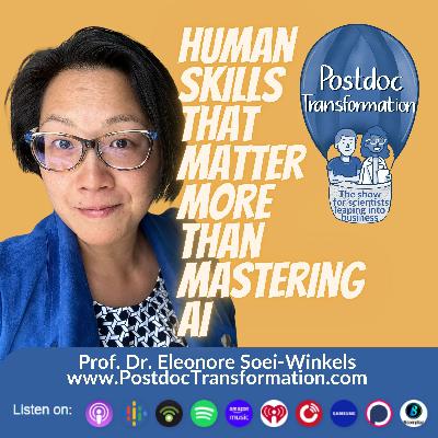 Human Skills That Matter More Than Mastering AI, PostdocTransformation (SocialClip), Prof. Dr. Eleonore Soei-Winkels