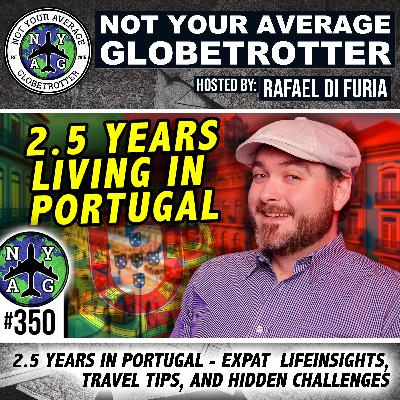 2.5 Years in Portugal - Expat Life Insights, Travel Tips, and Hidden Challenges