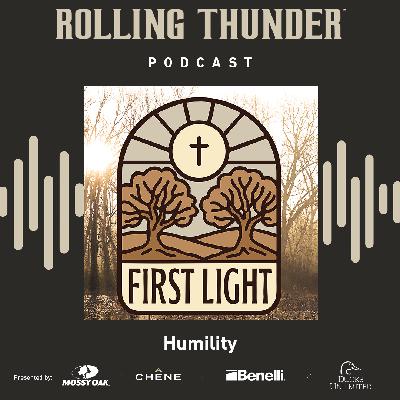 First Light, Humility - Ep 12 First Light, Humility - Ep 12