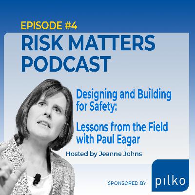 Designing and Building for Safety – Lessons from the Field with Paul Eagar