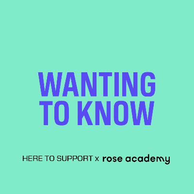 Wanting to Know | Here to Support x Verhalenhuis #4