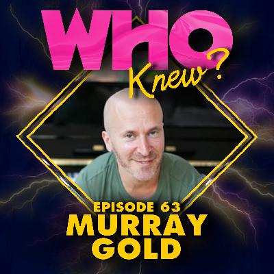 #63: Murray Gold #63: Murray Gold
