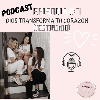 Dios Transforma tu Corazón (testimonio) Dios Transforma tu Corazón (testimonio)