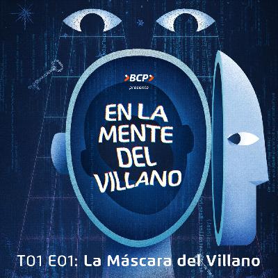 Cap 1: La máscara del villano Cap 1: La máscara del villano