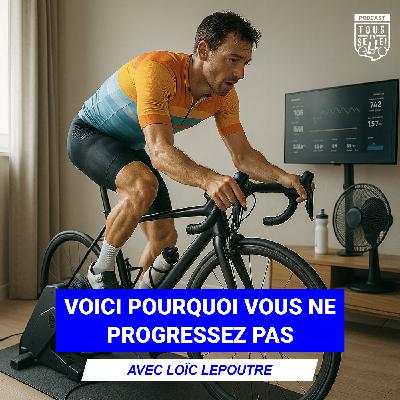 #11 Pourquoi vous ne progressez pas à vélo (et comment y remédier)