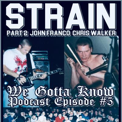 WGK Episode 5 STRAIN (Part 2) John Franco, Chris Walker WGK Episode 5 STRAIN (Part 2) John Franco, Chris Walker