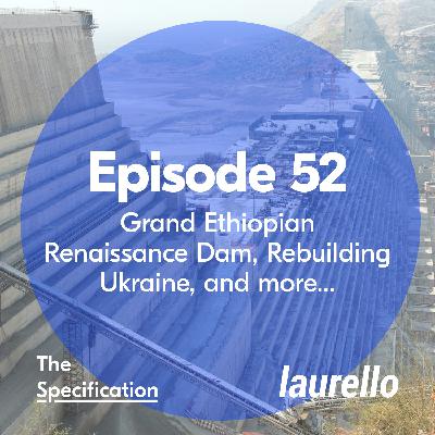 E52 - The Grand Ethiopian Renaissance Dam, Rebuilding Ukraine, and What Is Thermal Conductivity?