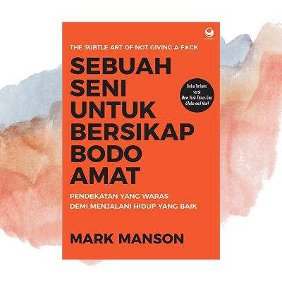 18. Review Sebuah Seni untuk Bersikap Bodo Amat - Mark Manson : Usaha Tetap Waras Menjalani Hidup