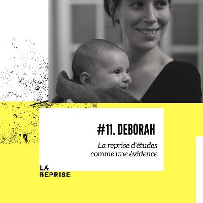 REDIFF - Ep 11 - Deborah, la reprise d'études comme une évidence