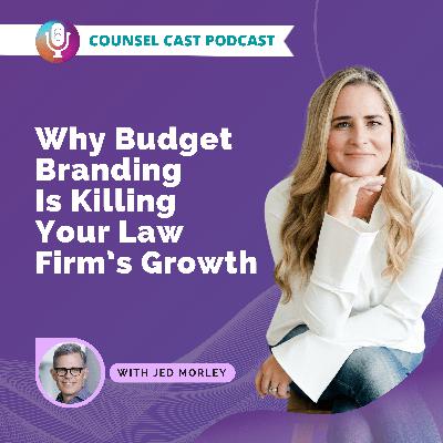 Why Budget Branding Is Killing Your Law Firm’s Growth with Jed Morley Why Budget Branding Is Killing Your Law Firm’s Growth with Jed Morley